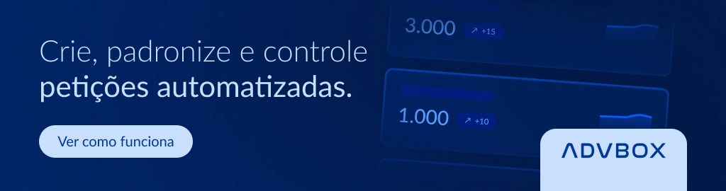 Banner com imagem ilustrativa de automação de petições jurídicas, destacando criação, padronização e controle de petições para advogados com a ADVBOX